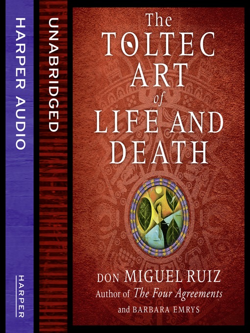 Title details for The Toltec Art of Life and Death by Don Miguel Ruiz - Available